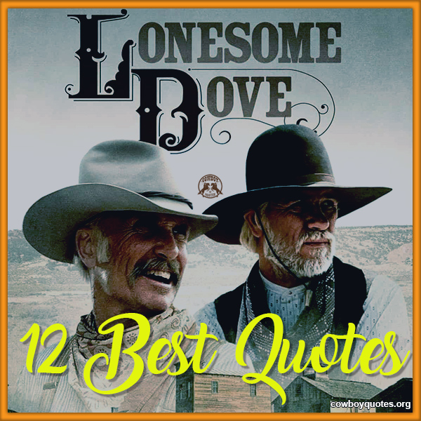 12 Best Quotes In Lonesome Dove Movie - Cowboy Quotes