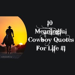 10 Meaningful Cowboy Quotes For Life
