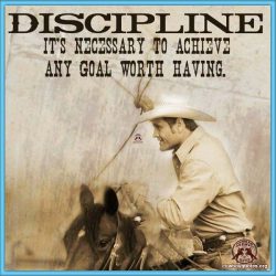 Discipline it's necessary to achieve any goal worth having