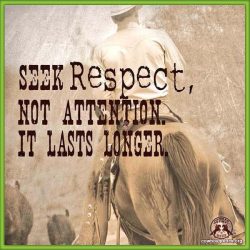 Seek Respect, not attention. It lasts longer.