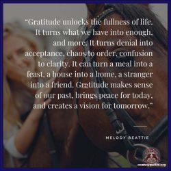 Gratitude unlocks the fullness of life. It turns what we have into enough, and more. It turns denial into acceptance, chaos to order, confusion to clarity. It can turn a meal into a feast, a house into a home, a stranger into a friend. Gratitude makes sense of our past, brings peace for today, and creates a vision for tomorrow.