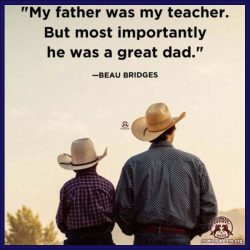 My father was my teacher. But most importantly he was a great dad.