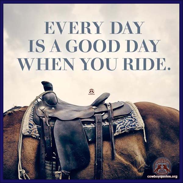 Every day is a good day when you ride.