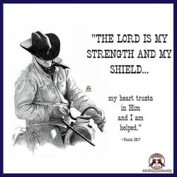 The lord is my strength and my shield ... my heart trusts in Him and I am helped.